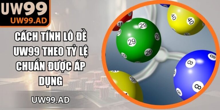 Cách tính lô đề UW99