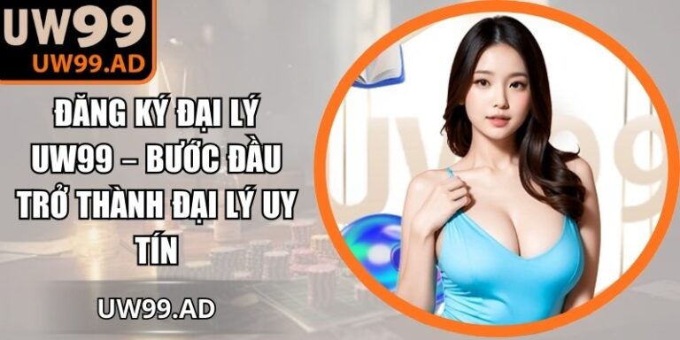 Đăng ký đại lý UW99