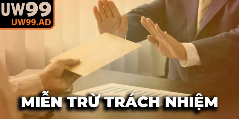 Tìm hiểu về chính sách miễn trừ trách nhiệm
