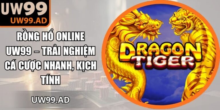 Rồng Hổ online UW99