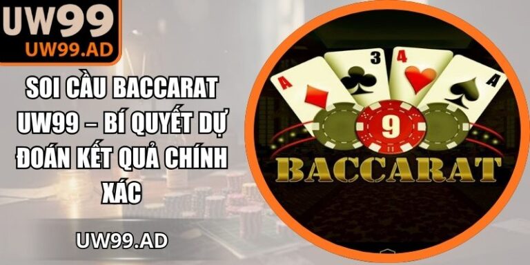 Soi cầu Baccarat UW99